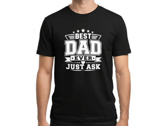 Evaluating the Best Dad Ever Just Ask Funny SVG Design
